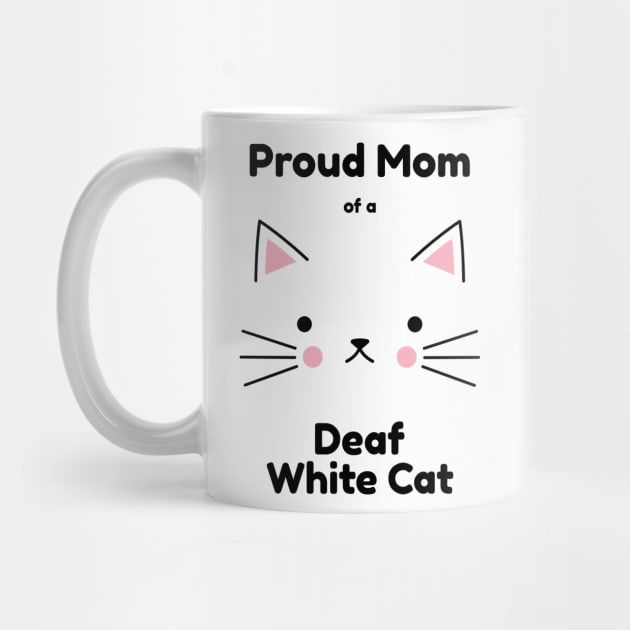 Deaf White Cat - Proud Mom by Ireland